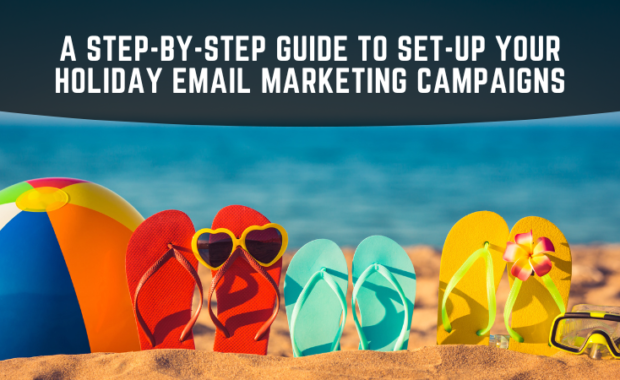 _A Step-by-Step Guide to Set-up Your Holiday Email Marketing Campaigns
